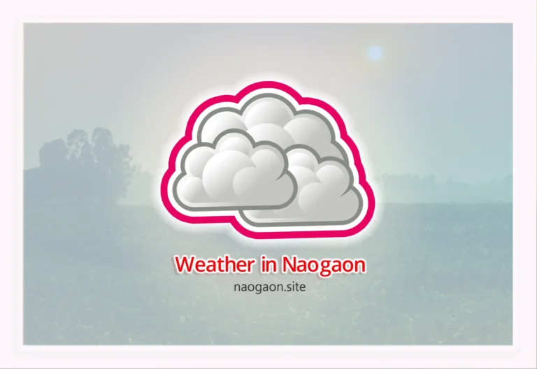 Weather in Naogaon district by Naogaon.site